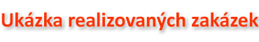Uk�zka realizovan�ch zak�zek